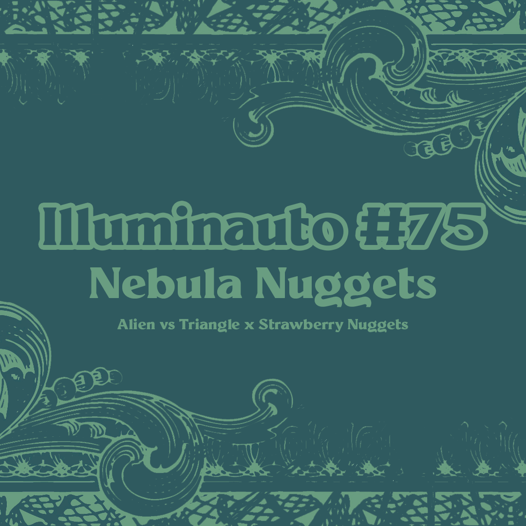 ILL#75 - Nebula Nuggets